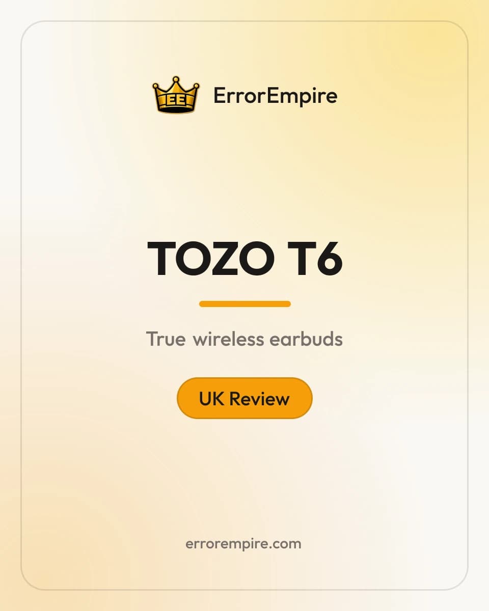 ErrorEmpire UK review card: TOZO T6