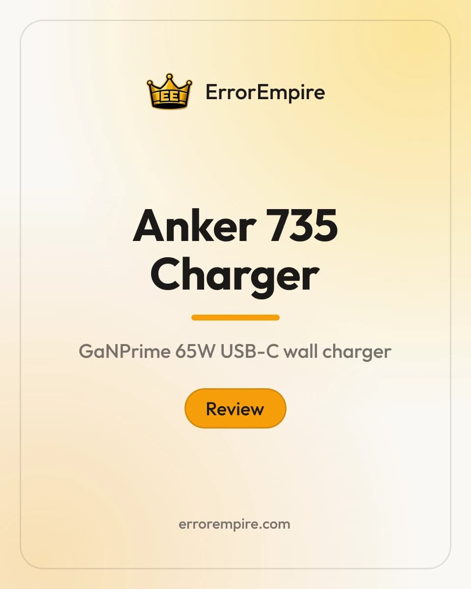 ErrorEmpire review card: Anker 735 Charger