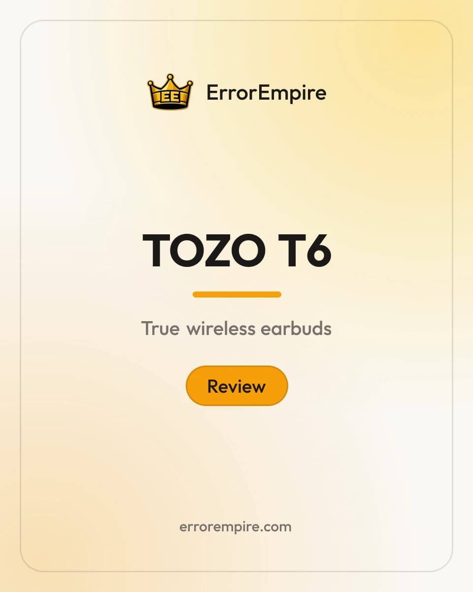 ErrorEmpire review card: TOZO T6